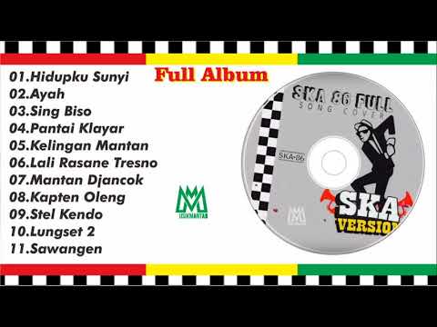 Full Album SKA Reggae Terbaru, Hidupku Sunyi, Ayah, Sing Biso dll.. Terbaru 2018