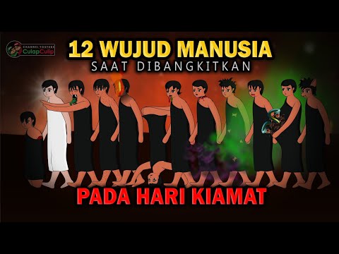 These are the 12 forms of humans when they are resurrected on the Day of Judgment.