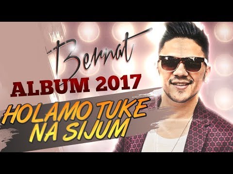 BERNAT 2017 - HOLAMO TUKE NA SIJUM - ALBUM 2017 ©  █▬█ █ ▀█▀  Track 1