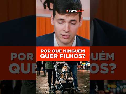 É POR ISSO QUE A NOVA GERAÇÃO NÃO QUER TER FILHOS…