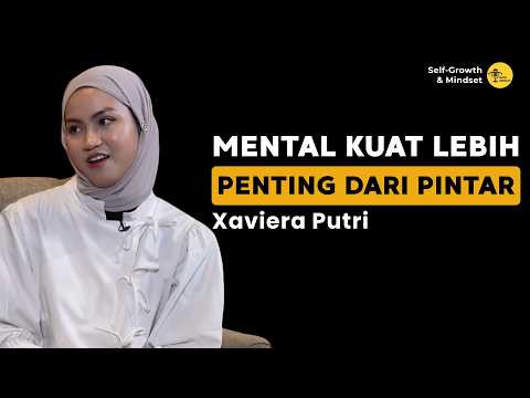 MENTAL KUAT Lebih Penting dari PINTAR | ORANG DISIPLIN Mengalahkan ORANG PINTAR - Xaviera Putri