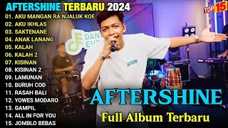 Download lagu AFTERSHINE FULL ALBUM TERBARU VIRAL 2025 || AKU MANGAN RA NJALUK KOWE, AKU IKHLAS - LAGU JAWA HITS mp3
