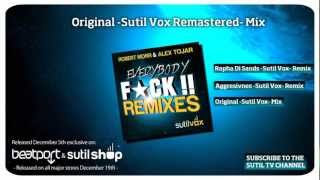 Robert Morr & Alex Tojar 'Everybody F*CK!!'-Remixes (Original -Sutil Vox Remastered- Mix) *OUT NOW!*