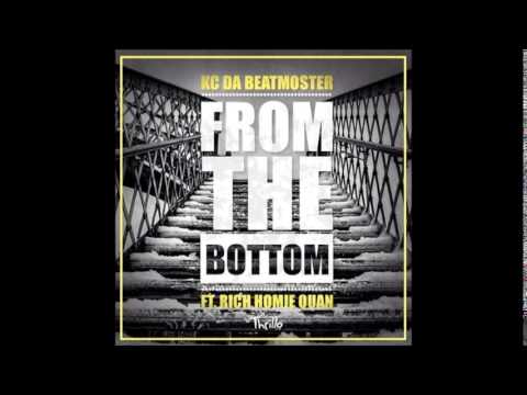 Rich Homie Quan ft. KC Da Beatmonster - From The Bottom