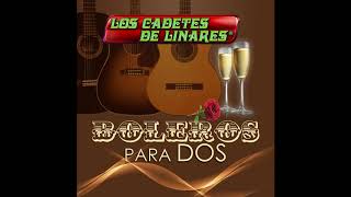 Si Quieres Tu Volver -  Los Cadetes de Linares