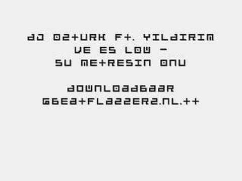 Dj Ozturk Ft. Yildirim ve Es Low - Su Metresin Onu