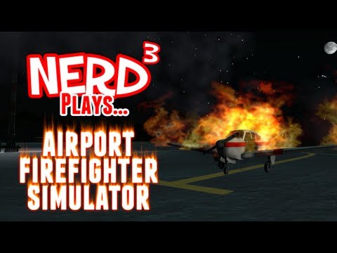 Nerd³ Plays... Airport Firefighter Simulator