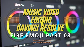 Music Video Editing | Fire Emoji Part 03 |  DaVinci Resolve | Shot on URSA Mini Pro 12K