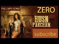 Husn Parcham Full MP3 Song ZERO SHAHRUKH KHAN KATRINA KAIF