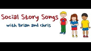 Social Story Songs by Brian and Chris