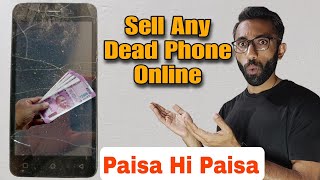 How to Sell Any Dead/Damaged Smartphone On Flipkart