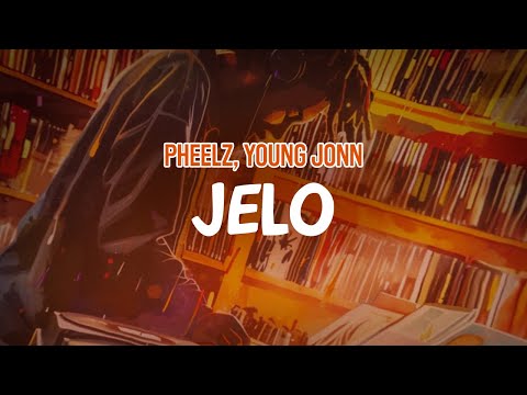Pheelz - JELO (feat. Young Jonn) (Lyric Video)