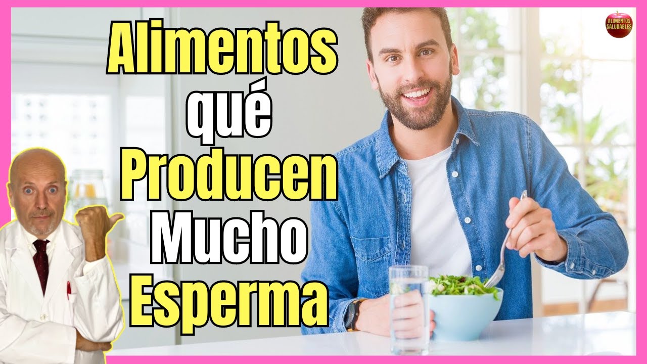 🔴 ALIMENTOS QUE PRODUCEN MUCHO ESPERMA EN EL HOMBRE 🔴