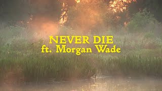 Never Die (feat. Morgan Wade) [Official Lyric Video]