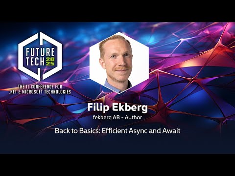 Filip Ekberg - Back to Basics: Efficient Async and Await