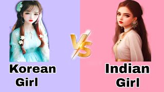 Korean  girl vs Indian  girl  Korean   vs  Indian