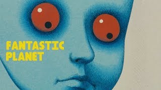 &#39;Fantastic Planet&#39; is the strangest animated movie ever made