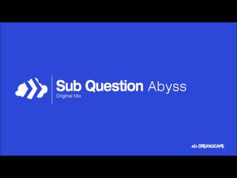 Sub Question - Abyss (Original Mix)