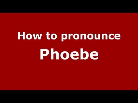 How to pronounce Phoebe