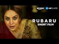 Rubaru Short Film Tisca Chopra Chitrashi Rawat Arjun Mathu Amazon MX Player
