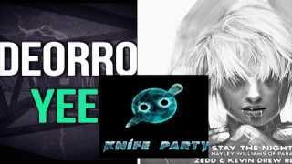 Yee, Stay the LRAD (Ocho MashUp) - Zedd, Hailey Williams, Kevin Drew vs. Knife Party vs. Deorro -