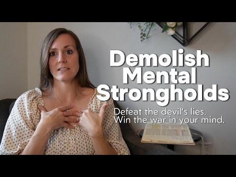 Demolish Mental Strongholds. Defeat the devil's Lies.