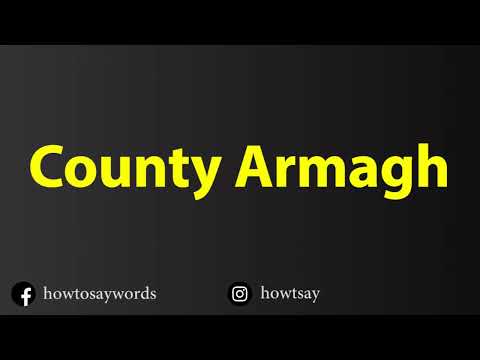 How To Pronounce County Armagh