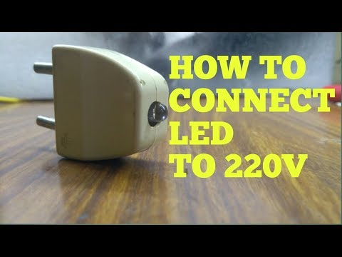 How to Connect LED Light to 220V AC supply 