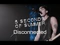 5 Seconds Of Summer - Disconnected (Live At Wembley Arena)
