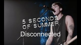 5 Seconds Of Summer - Disconnected (Live At Wembley Arena)