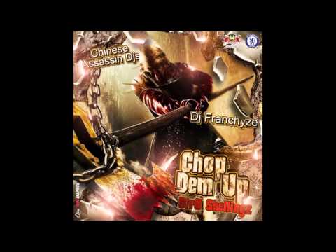 Chinese Assassin & DJ Franchyze - Chop Dem Up (Str8 Shellingz) (Dancehall Mixtape 2013 Preview)