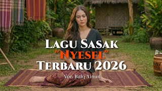 Download lagu NYESEL - Lagu Sasak Trending Lombok | Baiq Ainun - Cilokak mp3