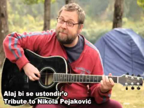 Ala bi se ustondir'o - Tribute to Nikola Pejaković