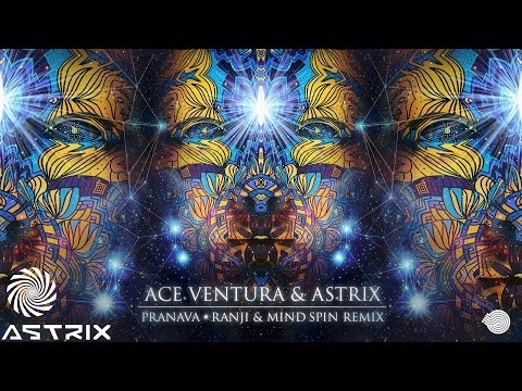 Astrix & Ace Ventura - Pranava (Ranji & Mind Spin Remix)