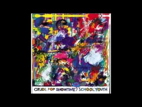 School Youth - Crude Pop Showtime - Full Album