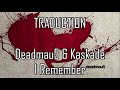 TRADUCTION FR LYRICS Deadmau5 Ft Kaskade I Remember