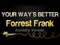 Forrest Frank YOUR WAY S BETTER Karaoke Version