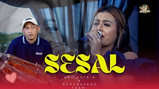 Download lagu SESAL || LIVE ADE ASTRID X GERENGSENG TEAM mp3 Download lagu SESAL || LIVE ADE ASTRID X GERENGSENG TEAM mp3