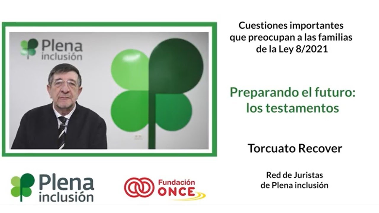 Preparando el futuro: los testamentos. Ley 8/2021 | Plena inclusión
