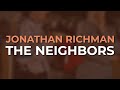 Jonathan Richman - The Neighbors (Official Audio)