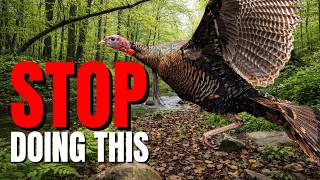5 Turkey Hunting Mistake's That Are Keeping You From Killing Birds