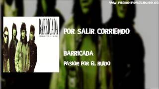 08 POR SALIR CORRIENDO [BARRICADA 1989 - PASION POR EL RUIDO]