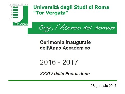 Tor Vergata inaugura l'anno accademico 2016 - 2017
