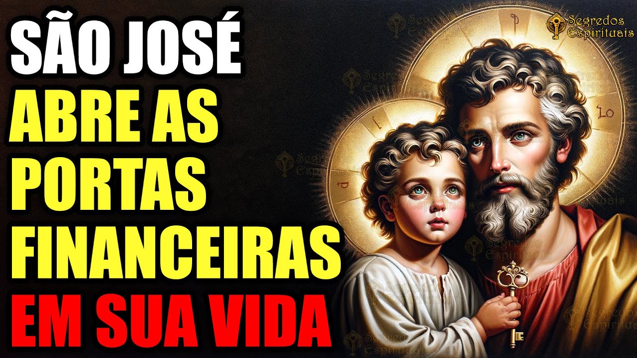 SÃO JOSÉ ABRINDO AS PORTAS FINANCEIRAS EM SUA VIDA - Súplica Milagrosa