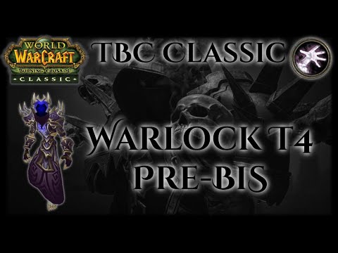 TBC Classic Guide - Warlock T4 Pre-Raid BiS **Includes Classic Gear, Gems, Enchants & Consumes**