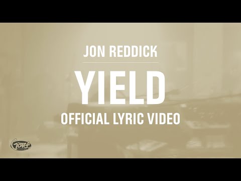 Jon Reddick - Yield (Official Lyric Video)