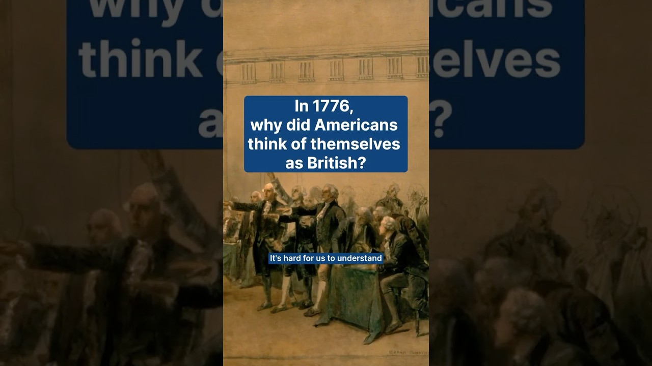 In 1776, why did Americans think of themselves as British?