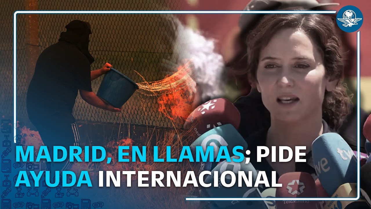 Incendios cercan Madrid; desalojan a miles y piden ayuda a la Unión Europea