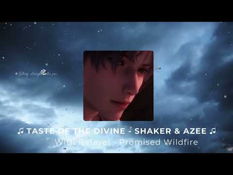 🔥 Rafayel - Promised Wildfire | ♫ Taste of the Divine (Shaker, Azee)🔥- LADS