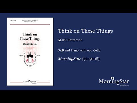 Think on These Things by Mark Patterson - Scrolling Score